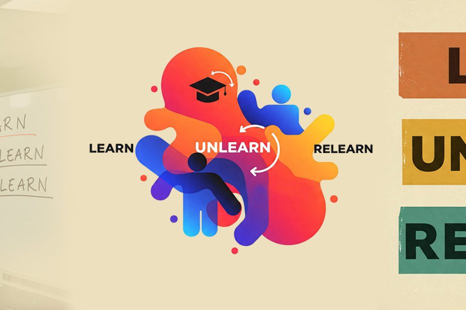 Learn, unlearn, relearn